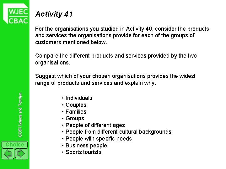 Activity 41 For the organisations you studied in Activity 40, consider the products and