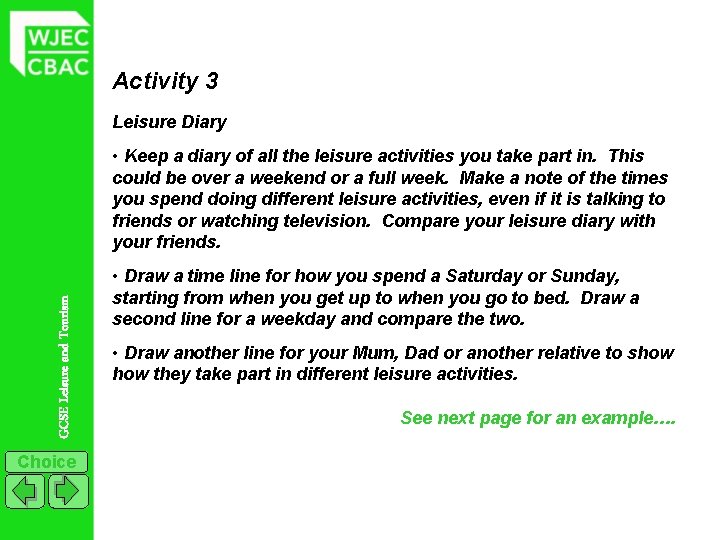 Activity 3 Leisure Diary GCSE Leisure and Tourism • Keep a diary of all