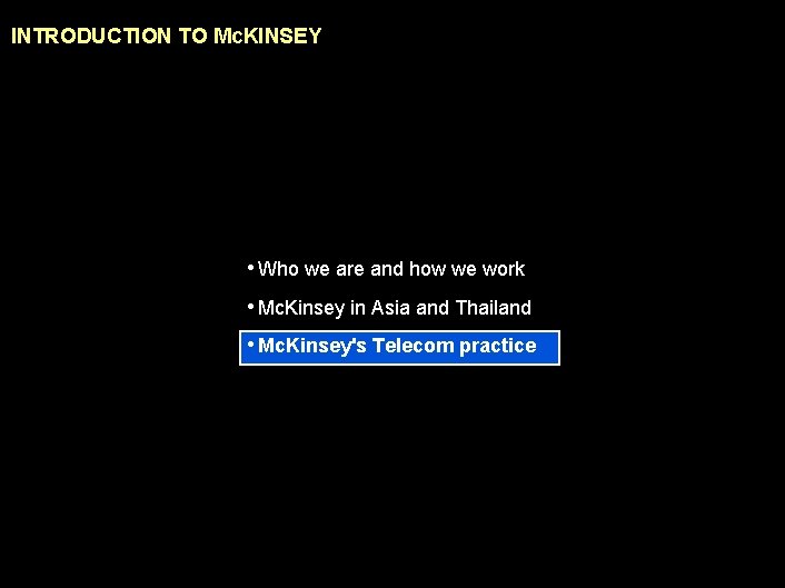 990617 BKZXW 380 WWGZ INTRODUCTION TO Mc. KINSEY • Who we are and how