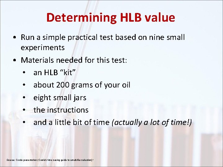 Determining HLB value • Run a simple practical test based on nine small experiments