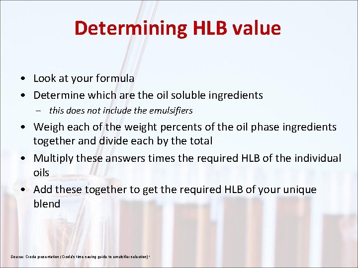 Determining HLB value • Look at your formula • Determine which are the oil