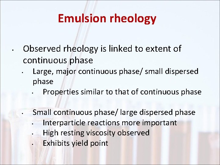 Emulsion rheology • Observed rheology is linked to extent of continuous phase • •