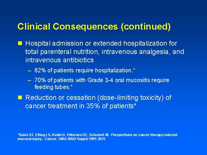 Clinical Consequences (continued) n Hospital admission or extended hospitalization for total parenteral nutrition, intravenous