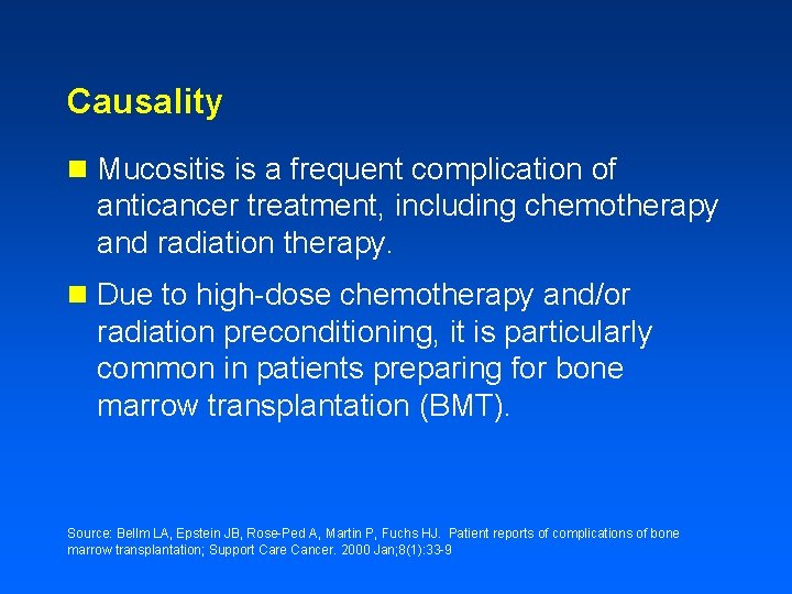 Causality n Mucositis is a frequent complication of anticancer treatment, including chemotherapy and radiation