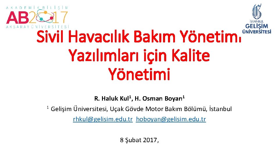 Sivil Havacılık Bakım Yönetimi Yazılımları için Kalite Yönetimi R. Haluk Kul 1, H. Osman