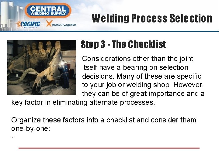 Welding Process Selection Step 3 - The Checklist Considerations other than the joint itself