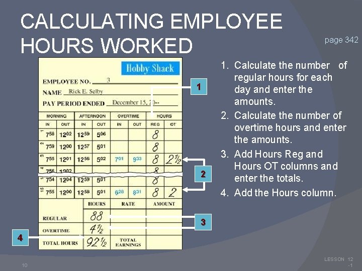 CALCULATING EMPLOYEE HOURS WORKED 1 2 page 342 1. Calculate the number of regular