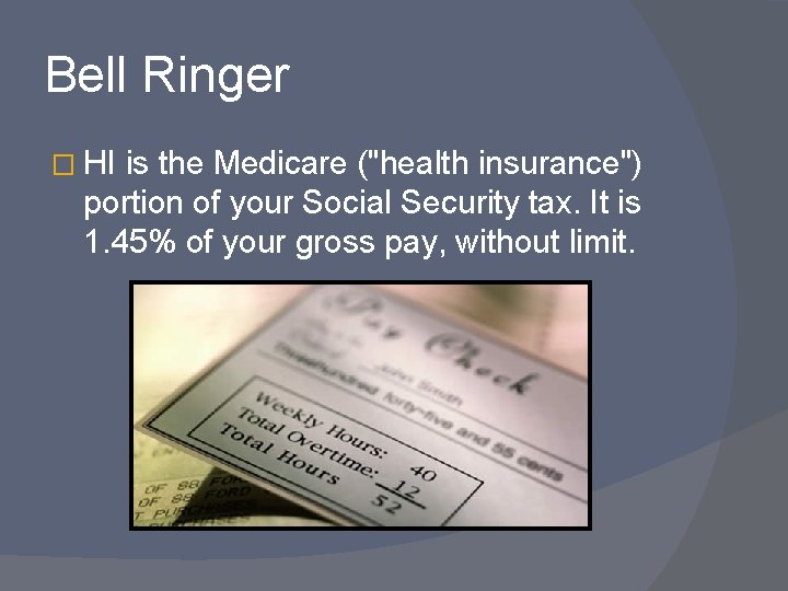 Bell Ringer � HI is the Medicare ("health insurance") portion of your Social Security