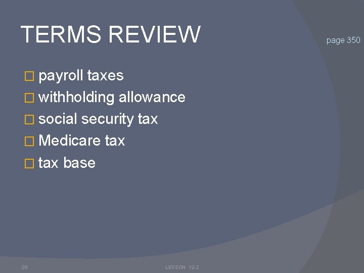 TERMS REVIEW � payroll taxes � withholding allowance � social security tax � Medicare
