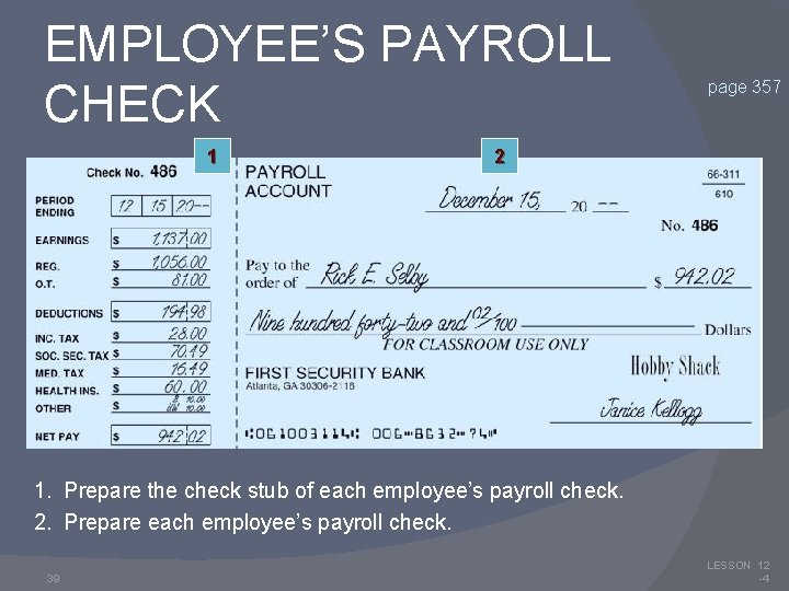 EMPLOYEE’S PAYROLL CHECK 1 page 357 2 1. Prepare the check stub of each