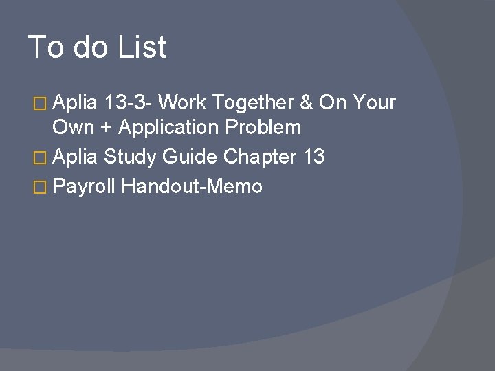 To do List � Aplia 13 -3 - Work Together & On Your Own