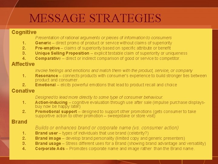 MESSAGE STRATEGIES Cognitive 1. 2. 3. 4. Presentation of rational arguments or pieces of