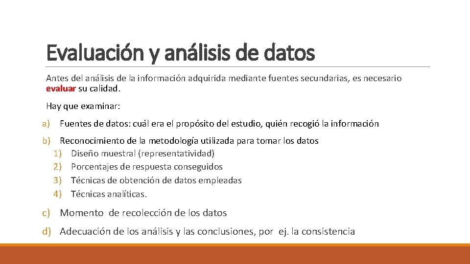 Evaluación y análisis de datos Antes del análisis de la información adquirida mediante fuentes
