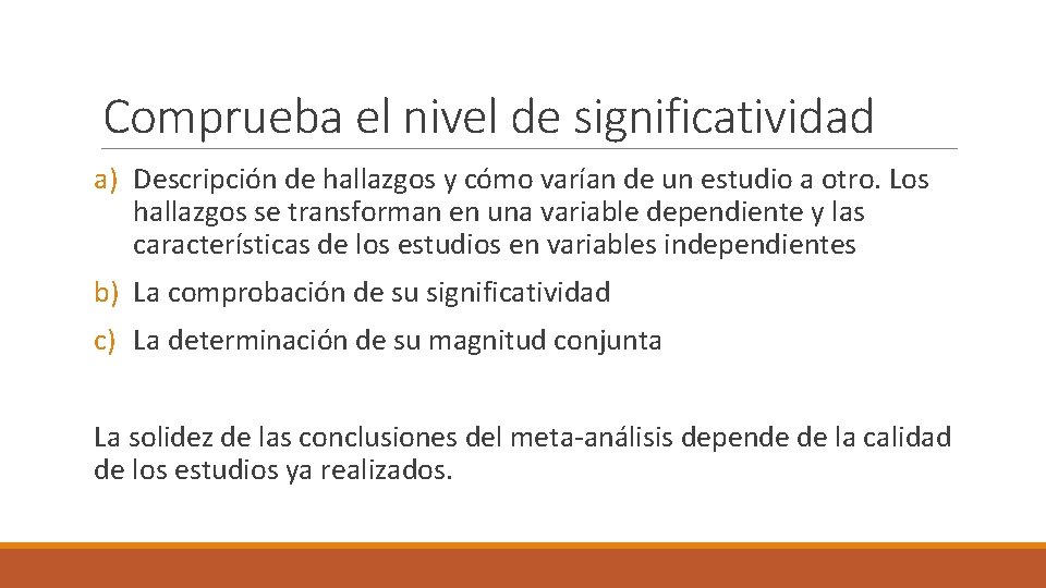 Comprueba el nivel de significatividad a) Descripción de hallazgos y cómo varían de un