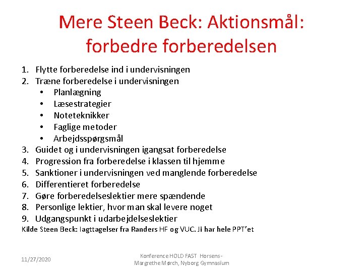 Mere Steen Beck: Aktionsmål: forbedre forberedelsen 1. Flytte forberedelse ind i undervisningen 2. Træne