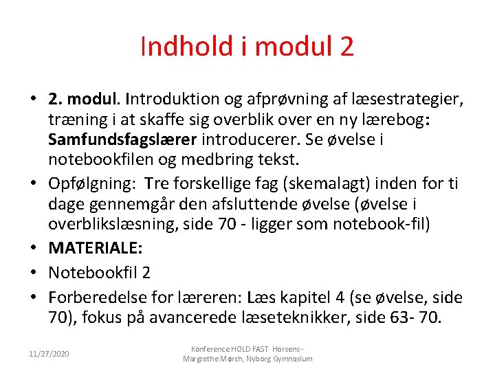 Indhold i modul 2 • 2. modul. Introduktion og afprøvning af læsestrategier, træning i