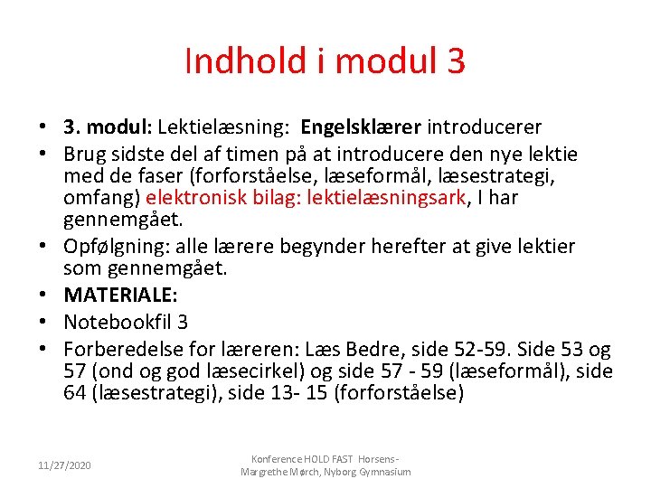 Indhold i modul 3 • 3. modul: Lektielæsning: Engelsklærer introducerer • Brug sidste del
