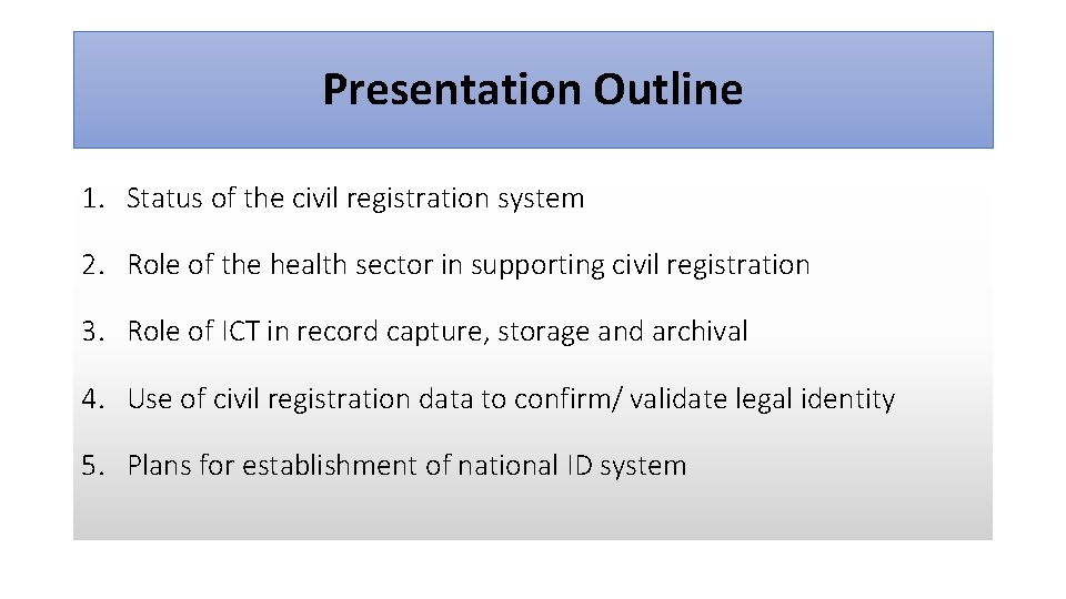 Presentation Outline 1. Status of the civil registration system 2. Role of the health