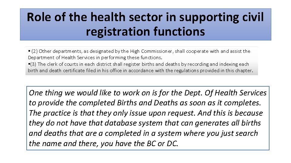 Role of the health sector in supporting civil registration functions § (2) Other departments,