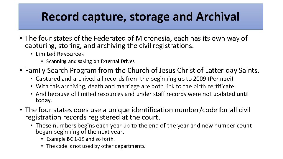 Record capture, storage and Archival • The four states of the Federated of Micronesia,