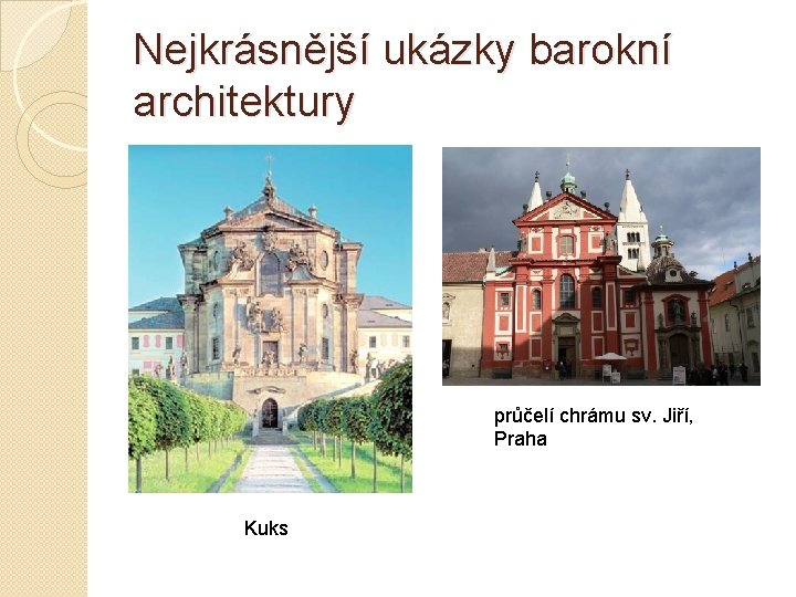 Nejkrásnější ukázky barokní architektury průčelí chrámu sv. Jiří, Praha Kuks 