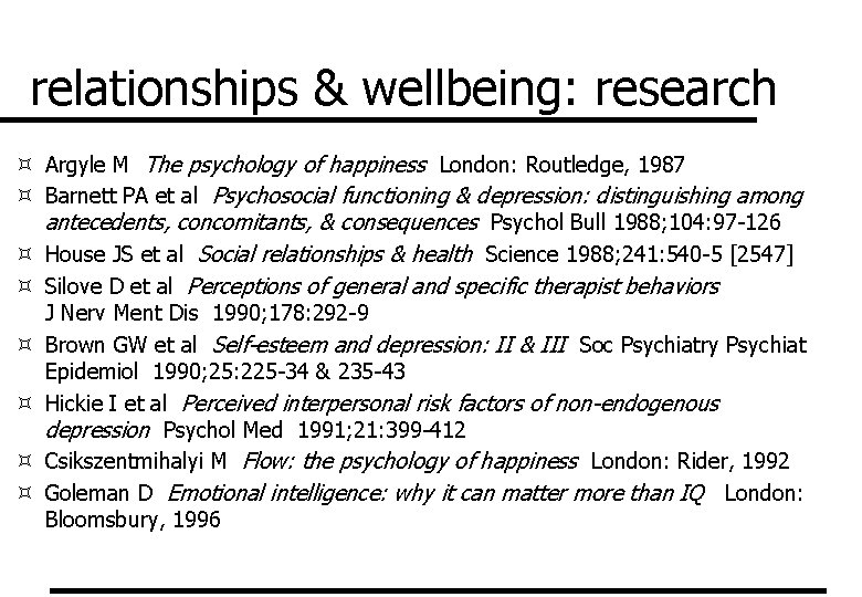 relationships & wellbeing: research ³ Argyle M The psychology of happiness London: Routledge, 1987 relationships & wellbeing: research ³ Argyle M The psychology of happiness London: Routledge, 1987