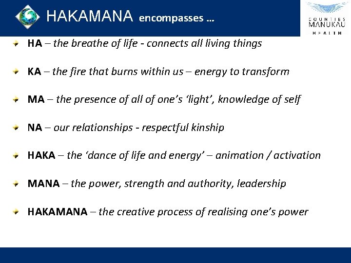 HAKAMANA encompasses … HA – the breathe of life - connects all living things