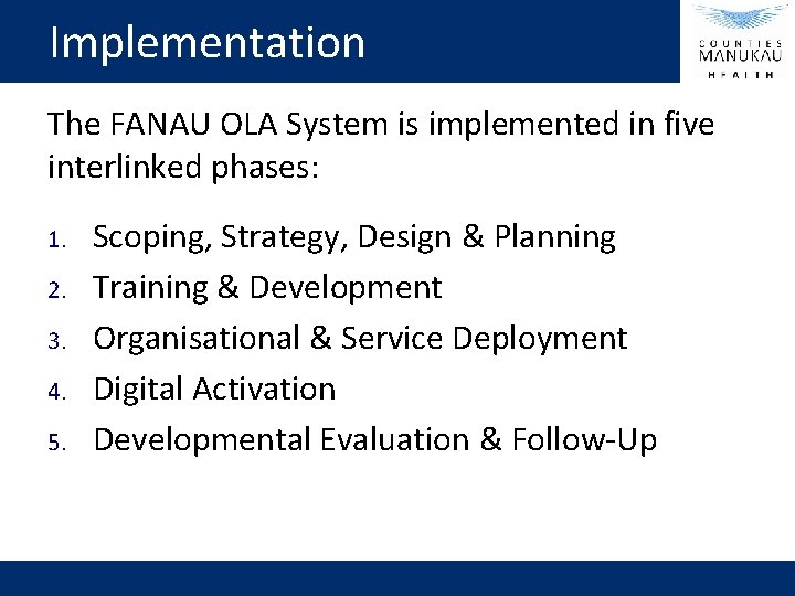 Implementation The FANAU OLA System is implemented in five interlinked phases: 1. 2. 3.