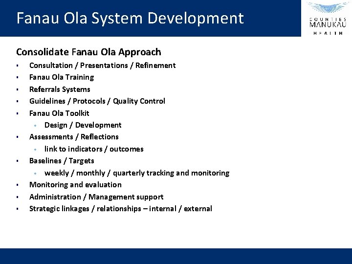 Fanau Ola System Development Consolidate Fanau Ola Approach § § § § § Consultation