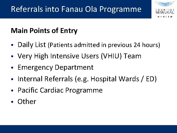 Referrals into Fanau Ola Programme Main Points of Entry § § § Daily List