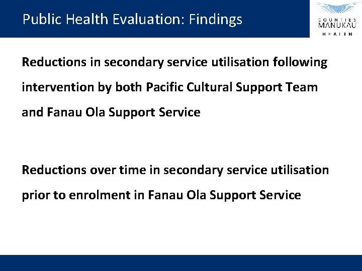 Public Health Evaluation: Findings Reductions in secondary service utilisation following intervention by both Pacific