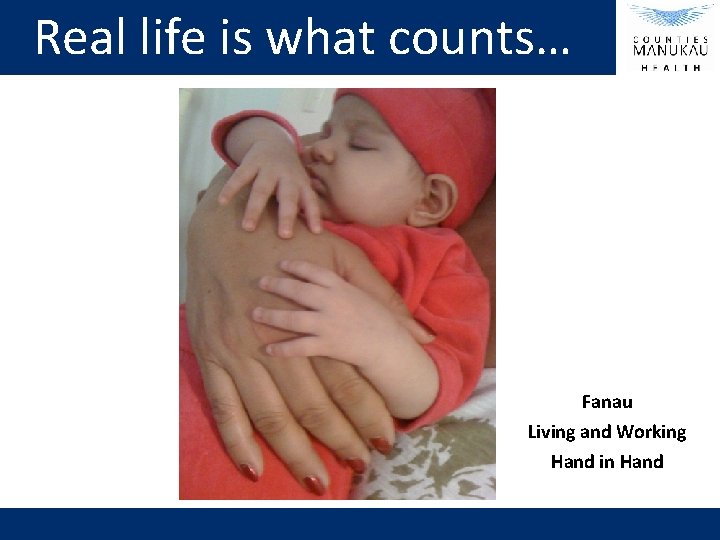 Real life is what counts… Fanau Living and Working Hand in Hand 