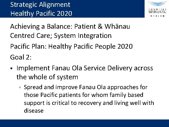 Strategic Alignment Healthy Pacific 2020 Achieving a Balance: Patient & Whānau Centred Care; System
