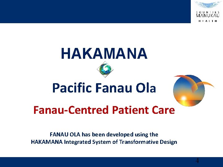  HAKAMANA Pacific Fanau Ola Fanau-Centred Patient Care FANAU OLA has been developed using