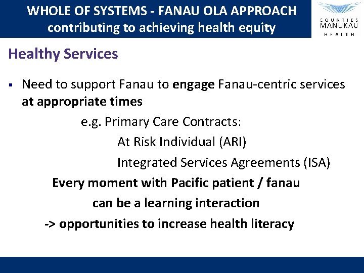 WHOLE OF SYSTEMS - FANAU OLA APPROACH contributing to achieving health equity Healthy Services