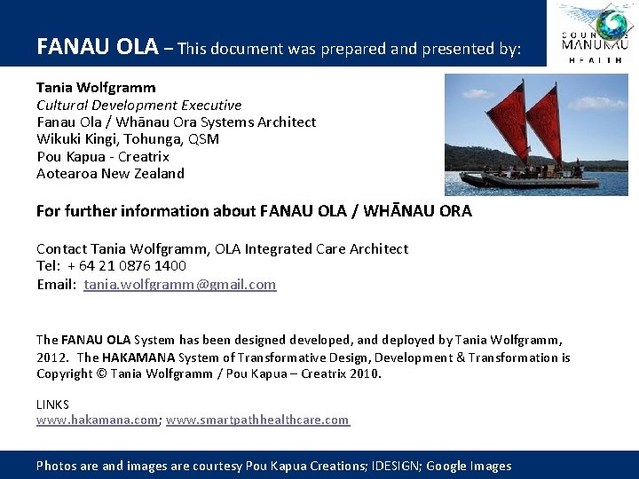 FANAU OLA – This document was prepared and presented by: Tania Wolfgramm Cultural Development