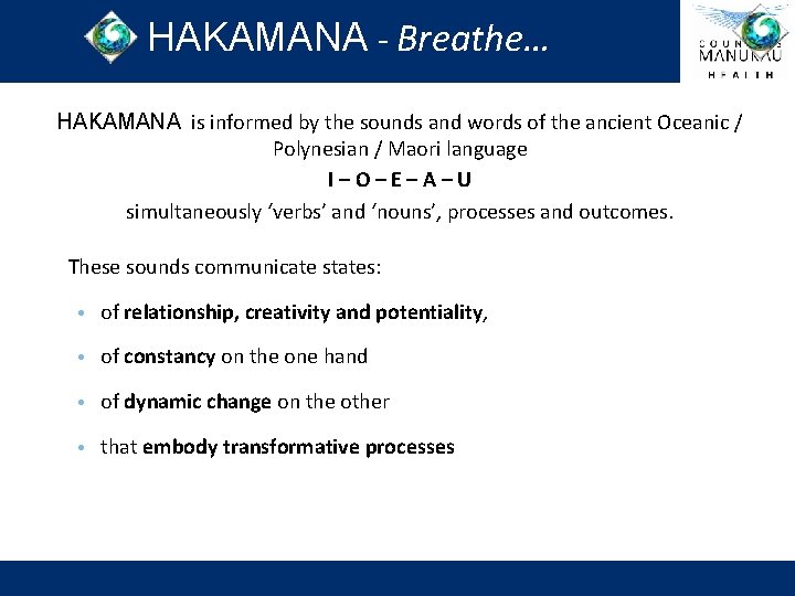 HAKAMANA - Breathe… HAKAMANA is informed by the sounds and words of the ancient