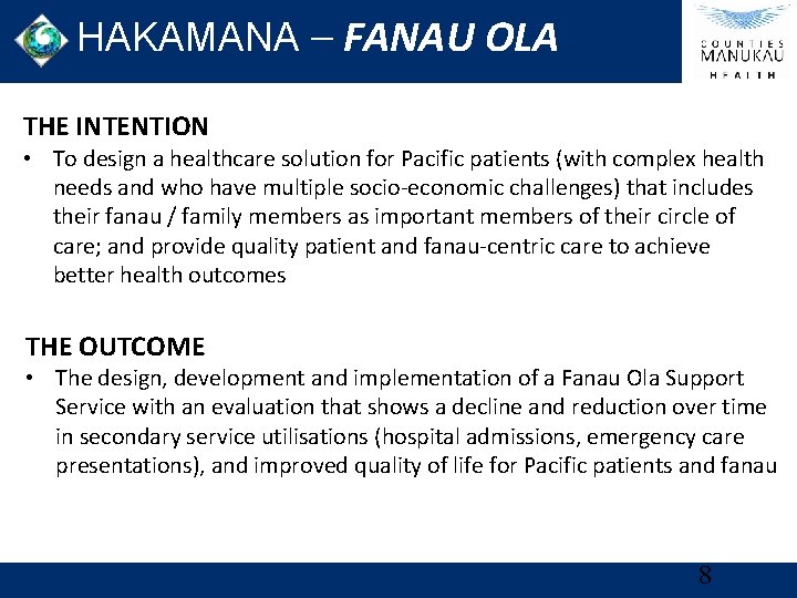 HAKAMANA – FANAU OLA THE INTENTION • To design a healthcare solution for Pacific