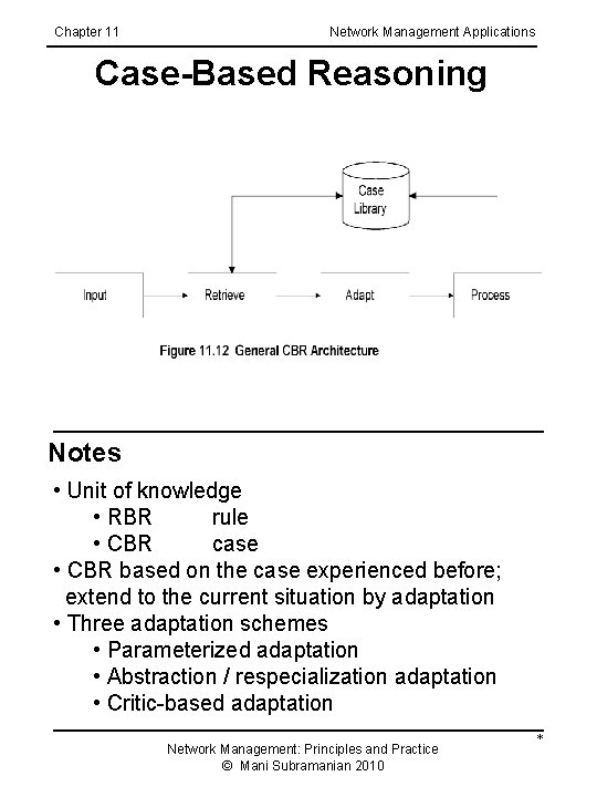 Chapter 11 Network Management Applications Case-Based Reasoning Notes • Unit of knowledge • RBR