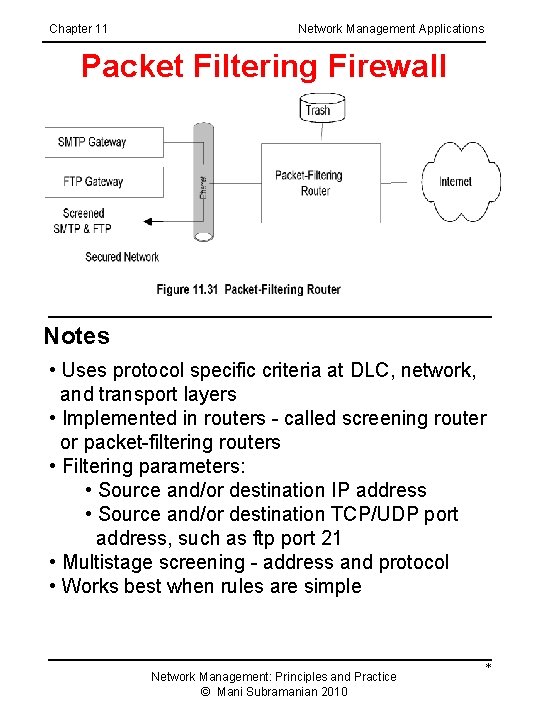 Chapter 11 Network Management Applications Packet Filtering Firewall Notes • Uses protocol specific criteria