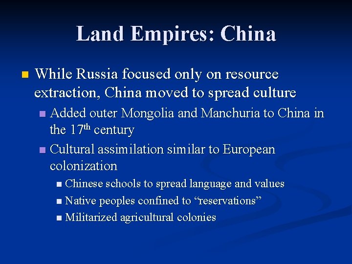 Land Empires: China n While Russia focused only on resource extraction, China moved to