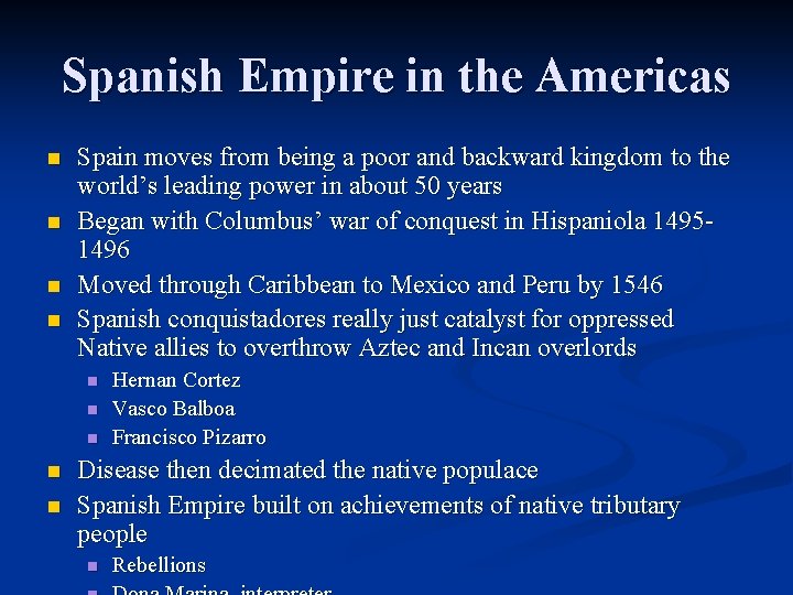 Spanish Empire in the Americas n n Spain moves from being a poor and