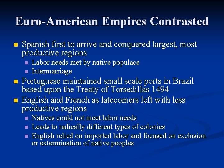 Euro-American Empires Contrasted n Spanish first to arrive and conquered largest, most productive regions