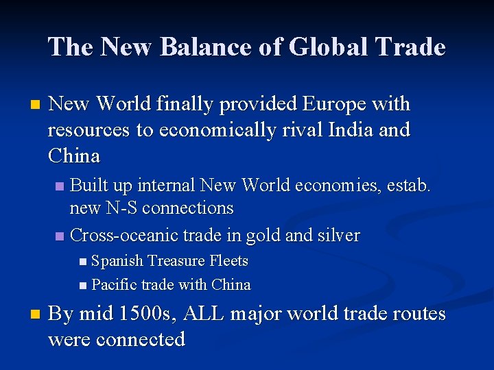 The New Balance of Global Trade n New World finally provided Europe with resources
