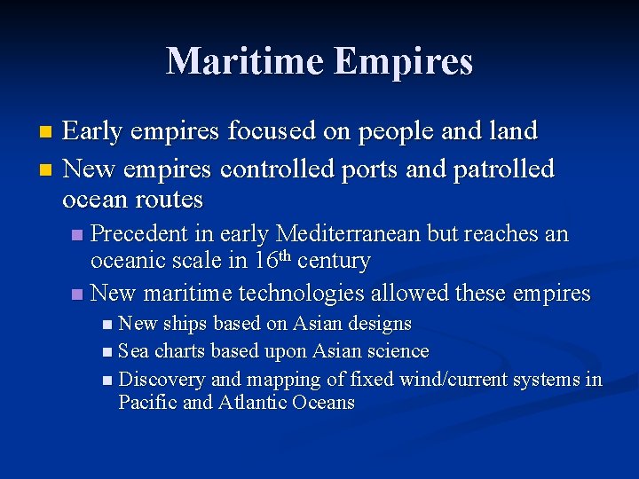 Maritime Empires Early empires focused on people and land n New empires controlled ports