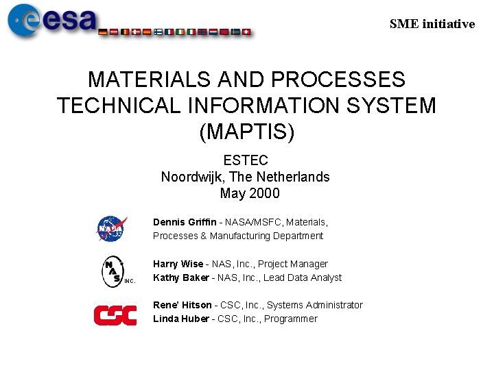 SME initiative MATERIALS AND PROCESSES TECHNICAL INFORMATION SYSTEM (MAPTIS) ESTEC Noordwijk, The Netherlands May