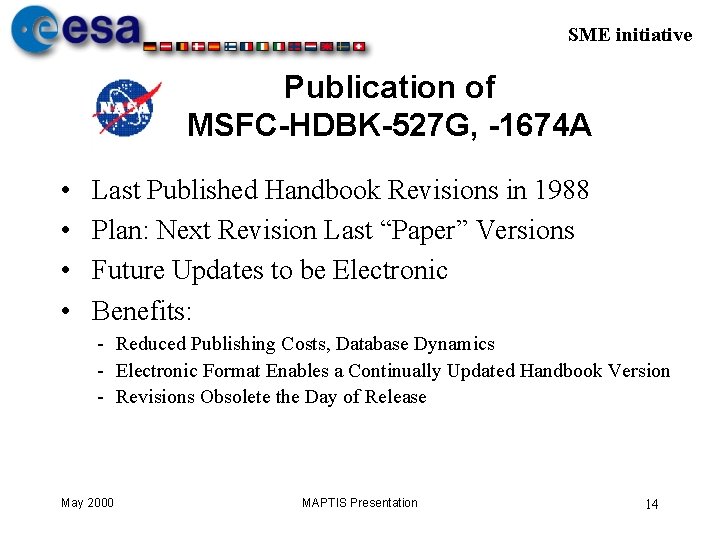 SME initiative Publication of MSFC-HDBK-527 G, -1674 A • • Last Published Handbook Revisions