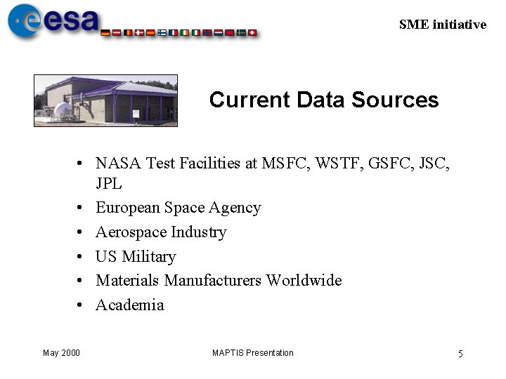 SME initiative Current Data Sources • NASA Test Facilities at MSFC, WSTF, GSFC, JSC,