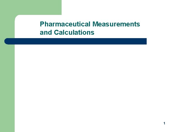Pharmaceutical Measurements and Calculations 1 