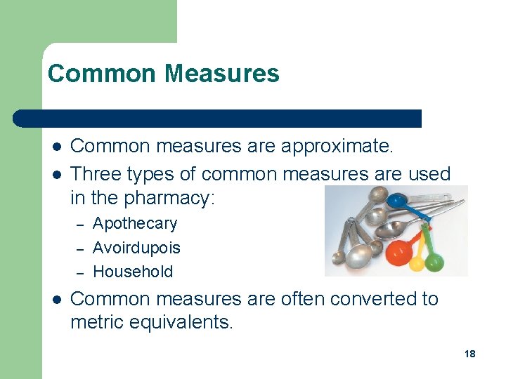 Common Measures l l Common measures are approximate. Three types of common measures are